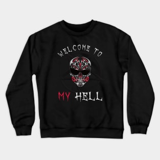 Welcome to my Hell Crewneck Sweatshirt